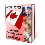 Mothers going to Custody Court in Canada